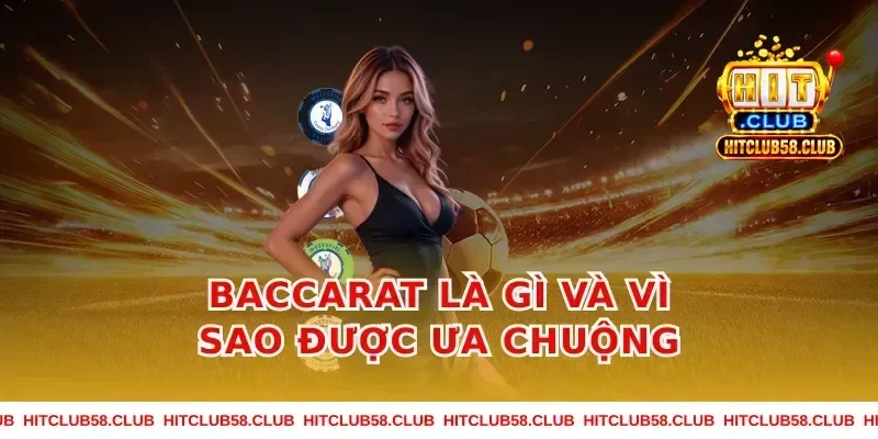 baccarat là gì và vì sao được ưa chuộng