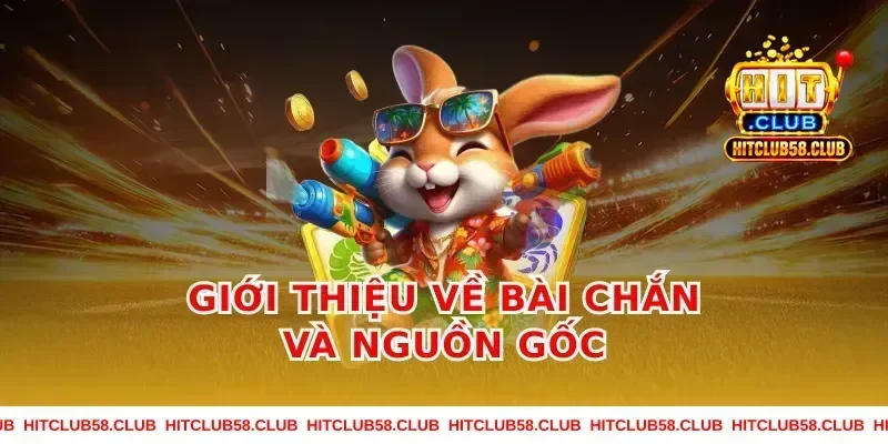 Giới thiệu về Bài Chắn và Nguồn gốc