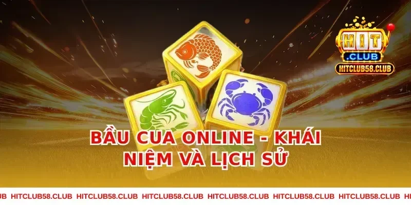 Bầu Cua Online - Khái Niệm Và Lịch Sử