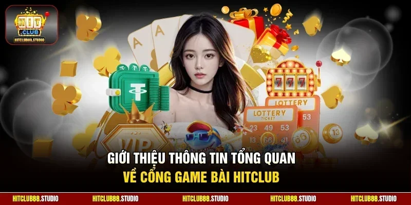 Giới thiệu thông tin tổng quan về cổng game bài Hitclub
