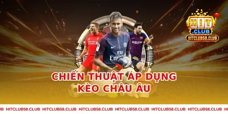 Chiến thuật áp dụng kèo châu âu