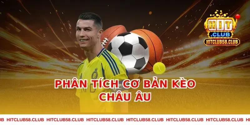 Phân tích cơ bản kèo châu âu