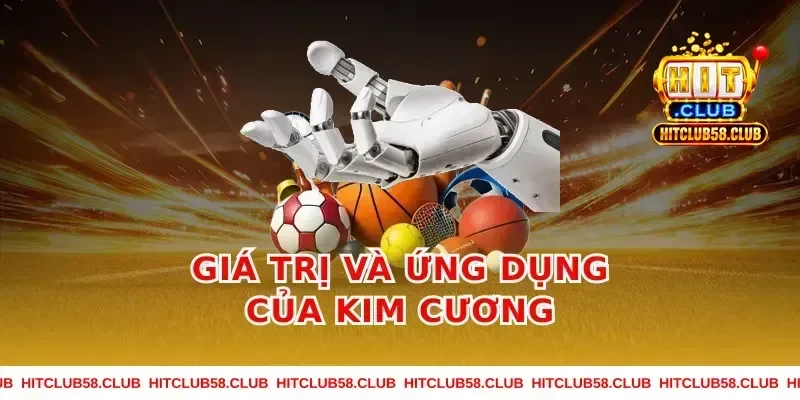 Giá Trị Và Ứng Dụng Của Kim Cương