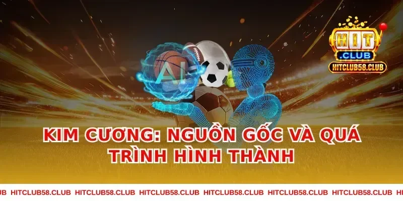 Kim Cương: Nguồn Gốc và Quá Trình Hình Thành