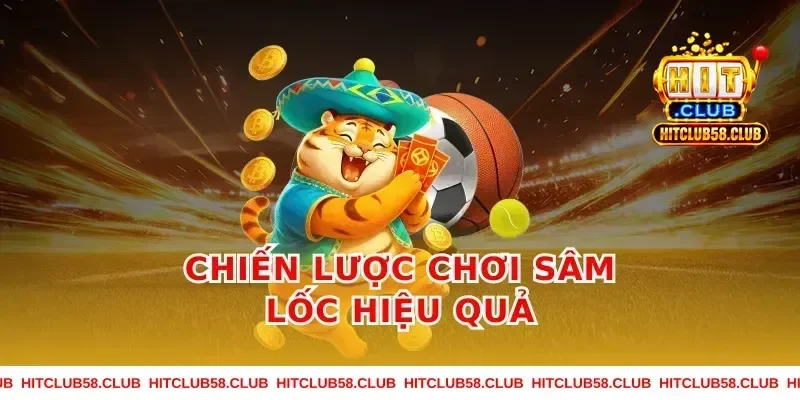 Chiến Lược Chơi Sâm Lốc Hiệu Quả