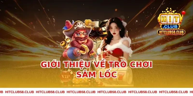Giới Thiệu Về Trò Chơi Sâm Lốc